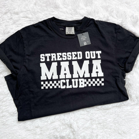 Stressed Out Mama Club Comfort Colors Tshirt