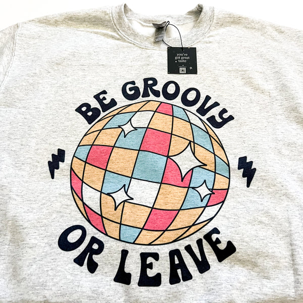 Be Groovy or Leave Disco Ball Retro Crewneck Sweatshirt