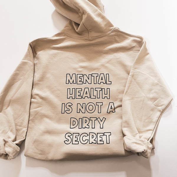 Mental Health is Not a Dirty Secret Sand Hoodie Sweatshirt