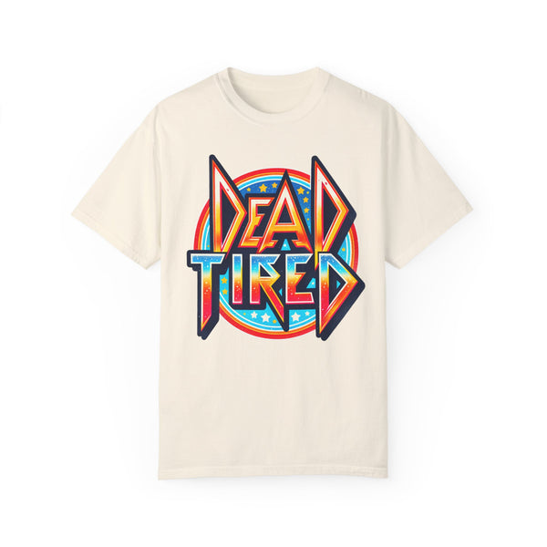 Dead Tired Rock Band Comfort Colors Unisex Garment-Dyed T-shirt