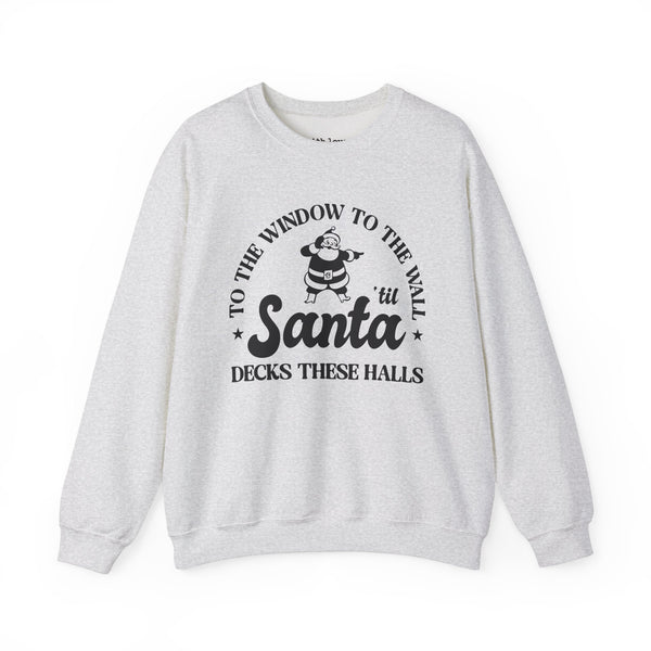 Til Santa Decks These Halls Christmas Unisex Heavy Blend Crewneck Sweatshirt