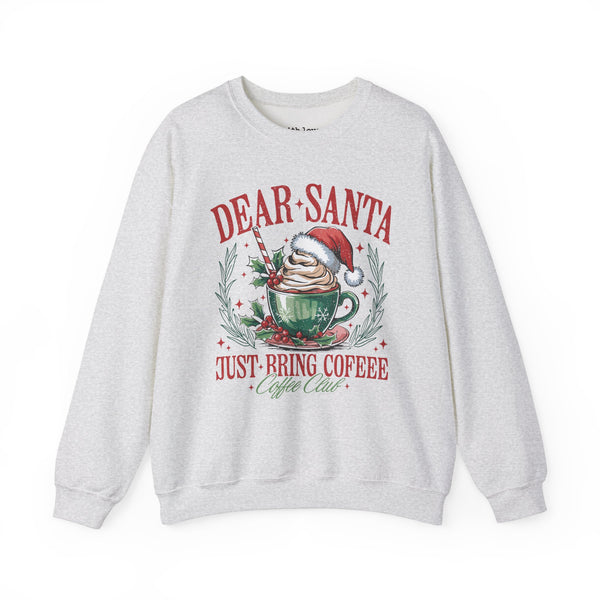 Dear Santa, Just Bring Coffee Coffee Club Christmas Unisex Heavy Blend Crewneck Sweatshirt