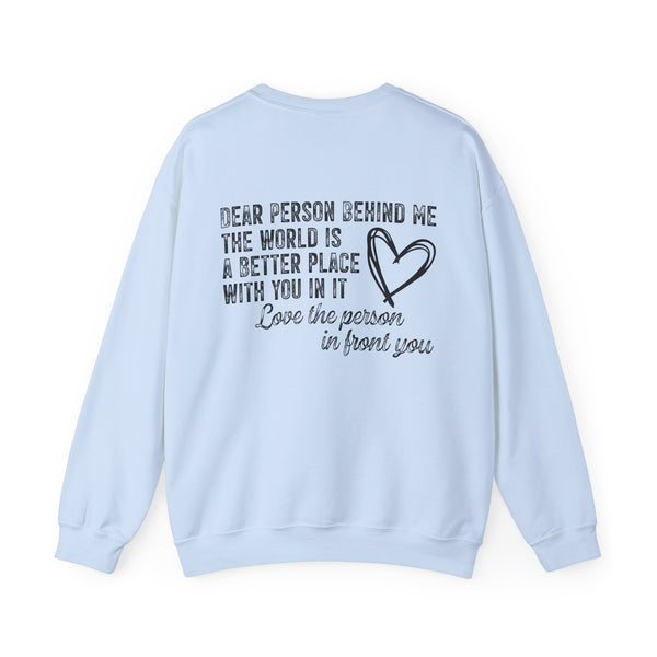 Dear Person Behind Me, The World is a Better Place With You In It Unisex Heavy Blend Crewneck Sweatshirt