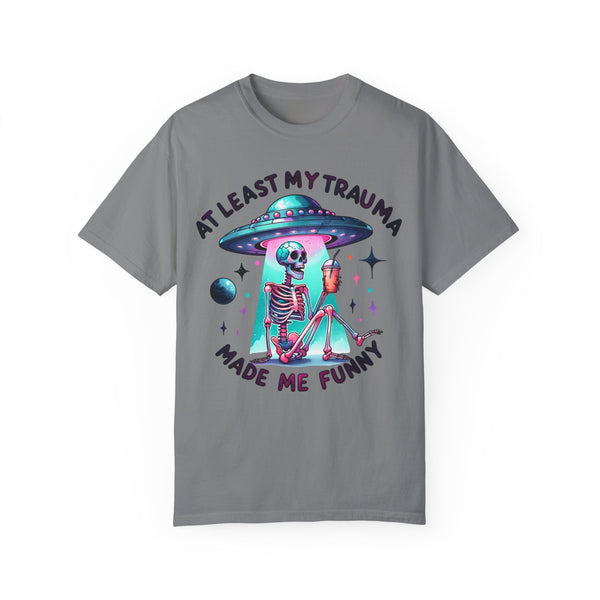 At Least My Trauma Made Me Funny UFO Skeleton Mental Health Comfort Colors Unisex Garment-Dyed T-shirt