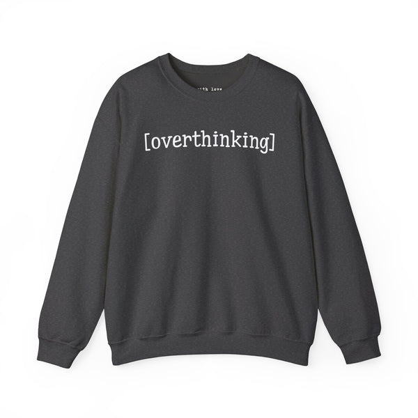 Overthinking Anxious Unisex Heavy Blend Crewneck Sweatshirt