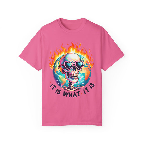 It Is What It Is Skeleton Burning Earth Comfort Colors Unisex Garment-Dyed T-shirt