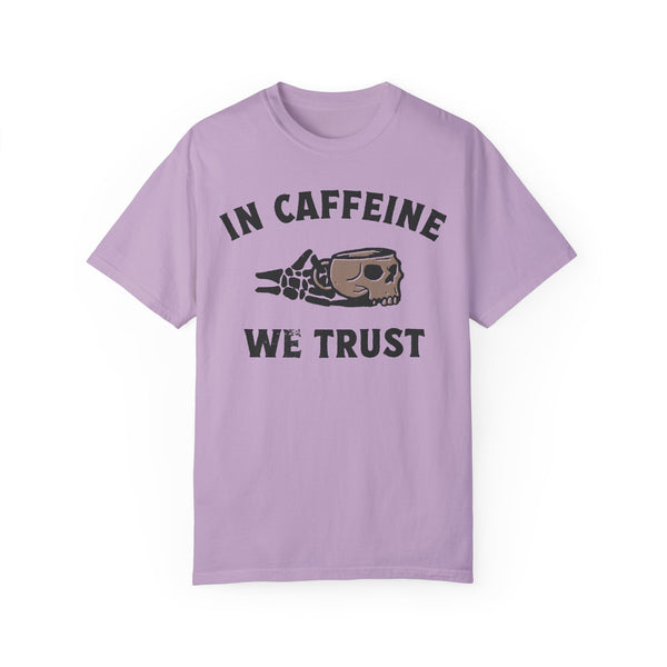 In Caffeine We Trust Skull Coffee Comfort Colors Unisex Garment-Dyed T-shirt