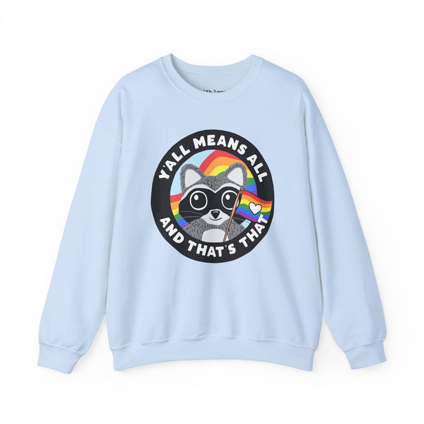 Y'all Means All and That's That Raccoon Pride Unisex Heavy Blend Crewneck Sweatshirt