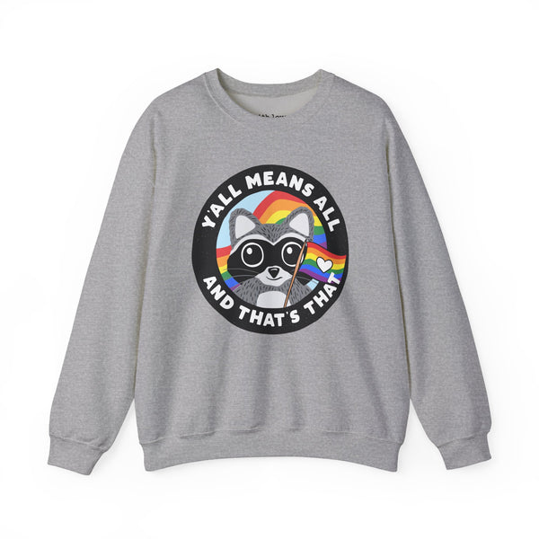 Y'all Means All and That's That Raccoon Pride Unisex Heavy Blend Crewneck Sweatshirt