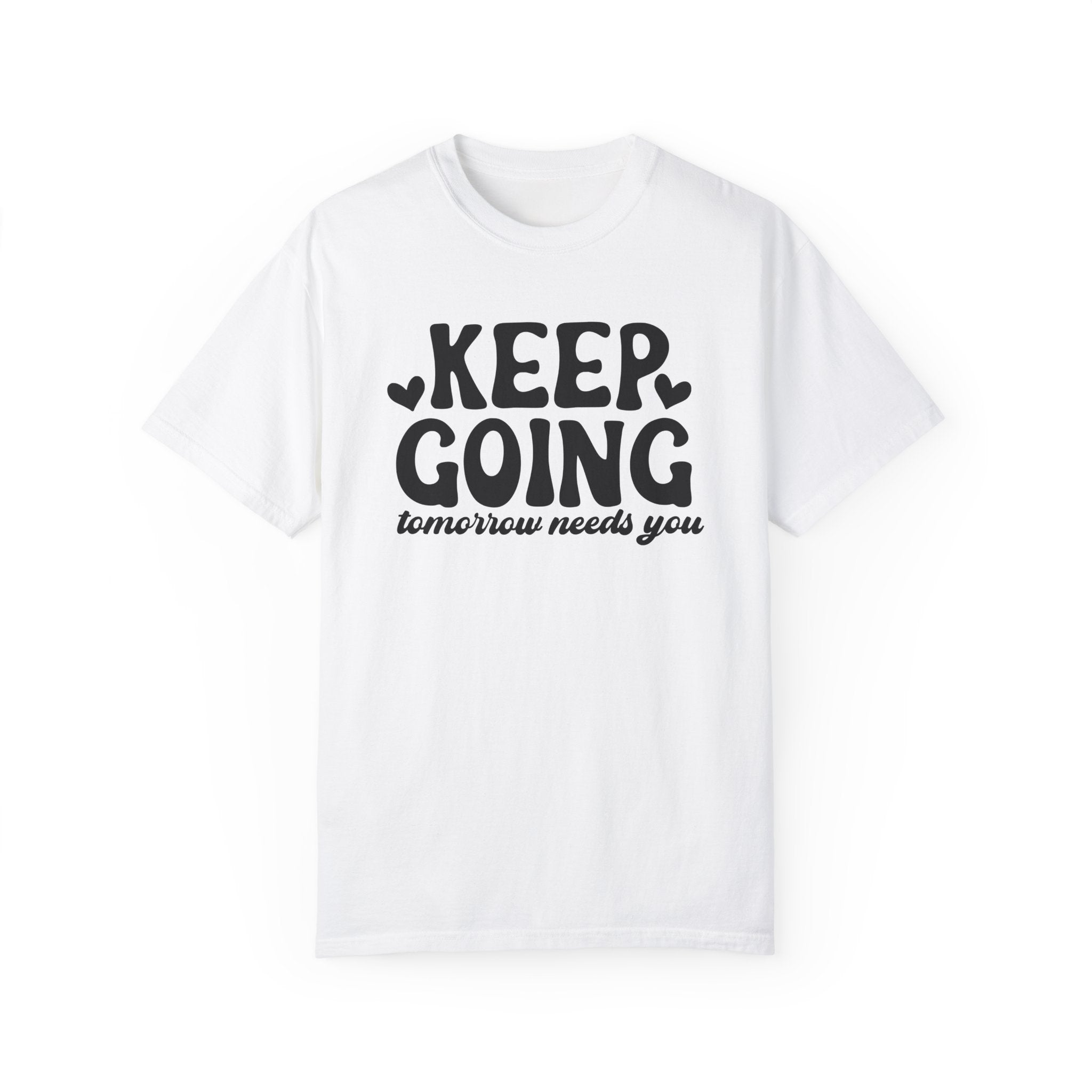 Keep Going, Tomorrow Needs You Mental Health Comfort Colors Unisex Garment-Dyed T-shirt