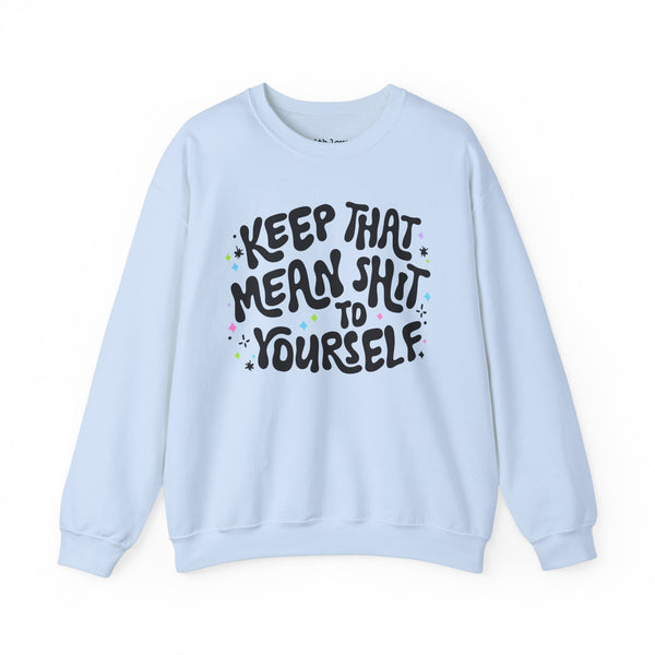 Keep That Mean Shit To Yourself Unisex Heavy Blend Crewneck Sweatshirt