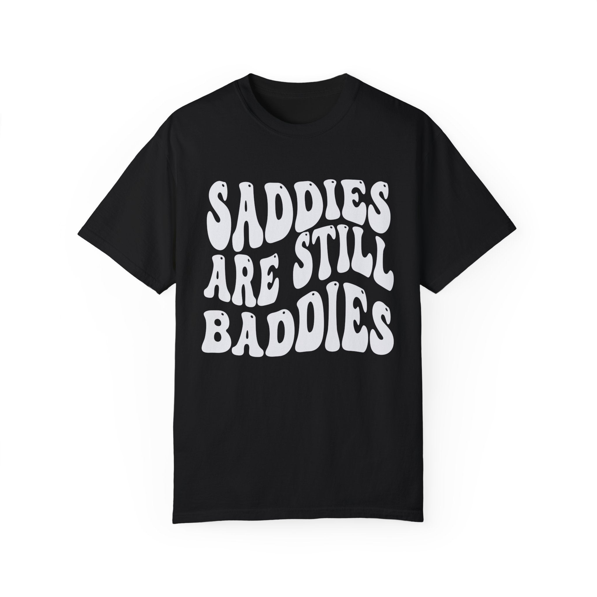 Saddies Are Still Baddies Mental Health Comfort Colors Unisex Garment-Dyed T-shirt