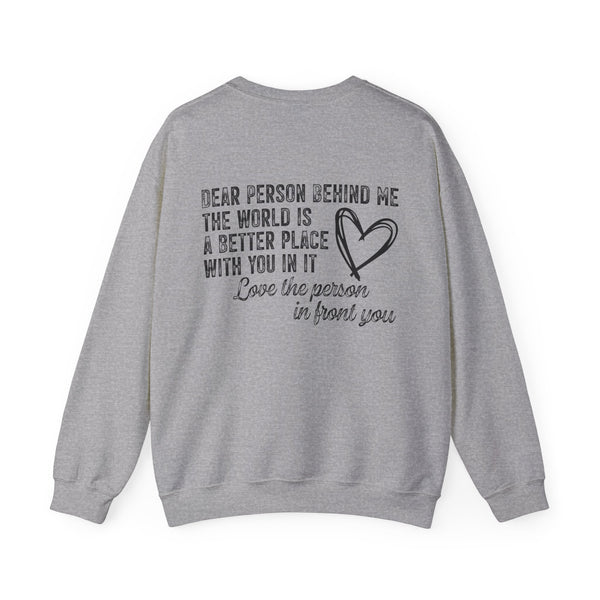 Dear Person Behind Me, The World is a Better Place With You In It Unisex Heavy Blend Crewneck Sweatshirt