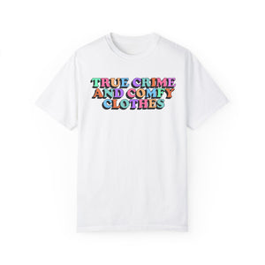 True Crime and Comfy Clothes Comfort Colors Unisex Garment-Dyed T-shirt