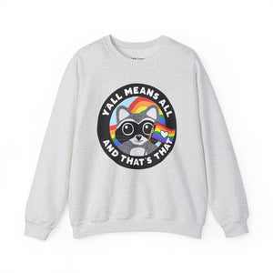 Y'all Means All and That's That Raccoon Pride Unisex Heavy Blend Crewneck Sweatshirt