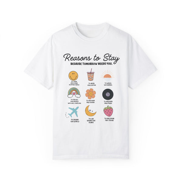 Reasons to Stay Tomorrow Needs You Mental Health Comfort Colors Unisex Garment-Dyed T-shirt