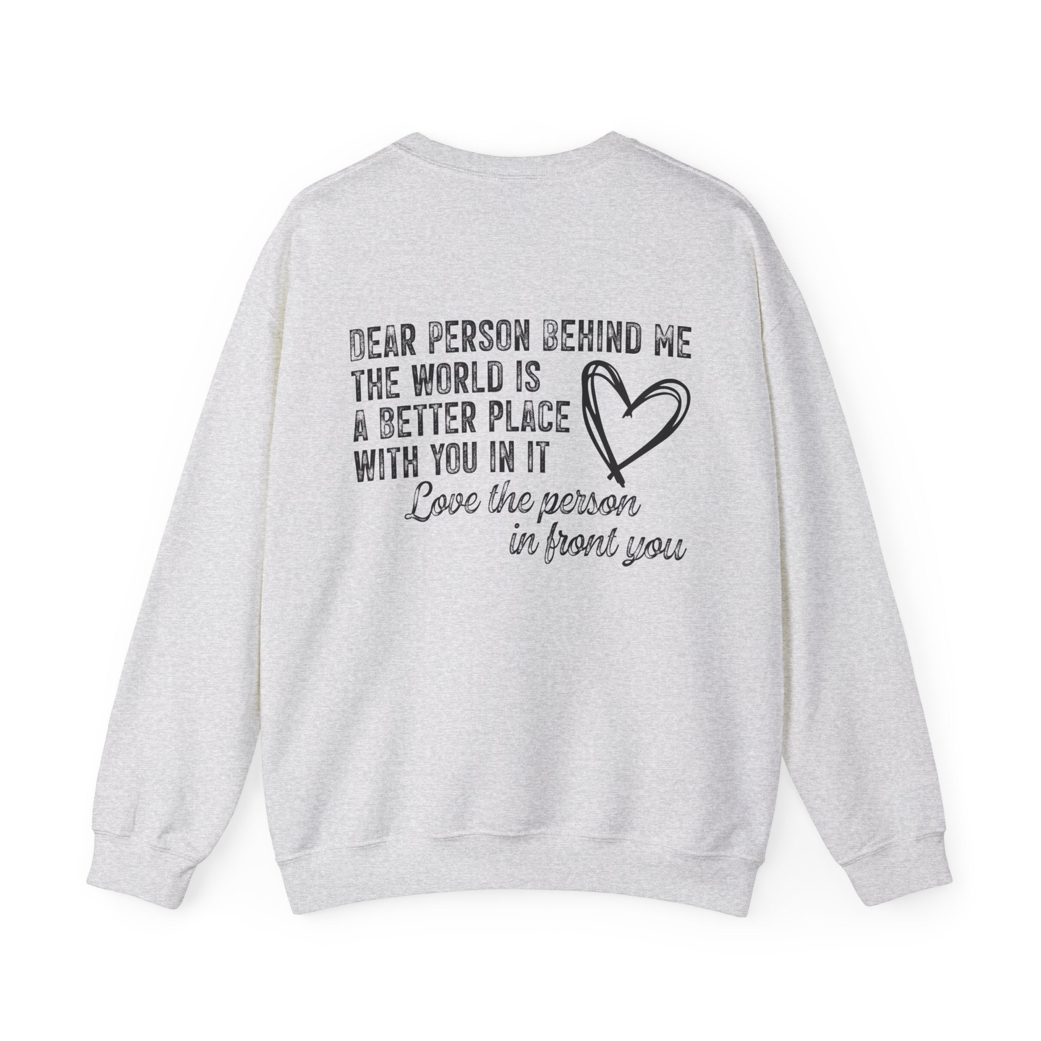 Dear Person Behind Me, The World is a Better Place With You In It Unisex Heavy Blend Crewneck Sweatshirt