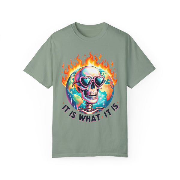 It Is What It Is Skeleton Burning Earth Comfort Colors Unisex Garment-Dyed T-shirt