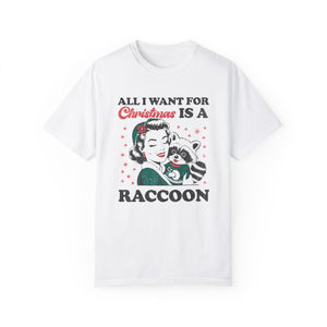 All I Want for Christmas is a Raccoon Comfort Colors Unisex Garment-Dyed T-shirt