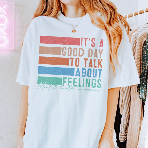 It’s a Good Day to Talk About Feelings Mental Health Comfort Colors Unisex Garment-Dyed T-shirt