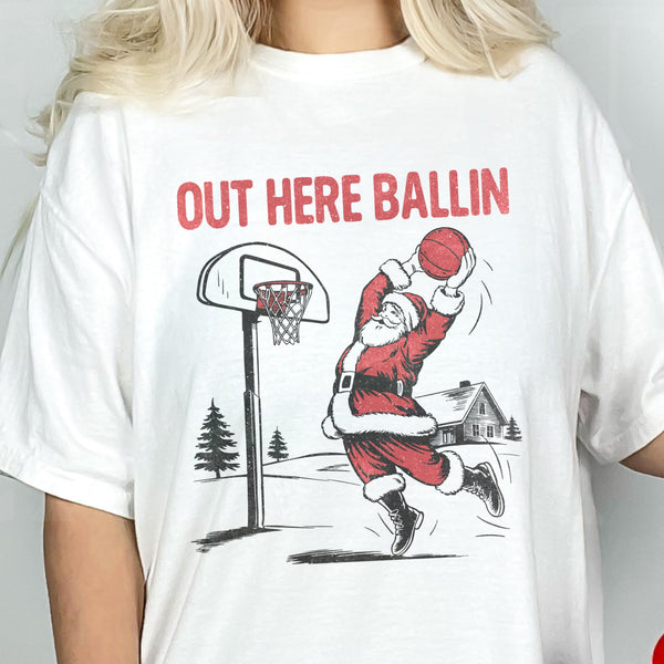 Out Here Ballin Funny Basketball Christmas Comfort Colors Unisex Garment-Dyed T-shirt