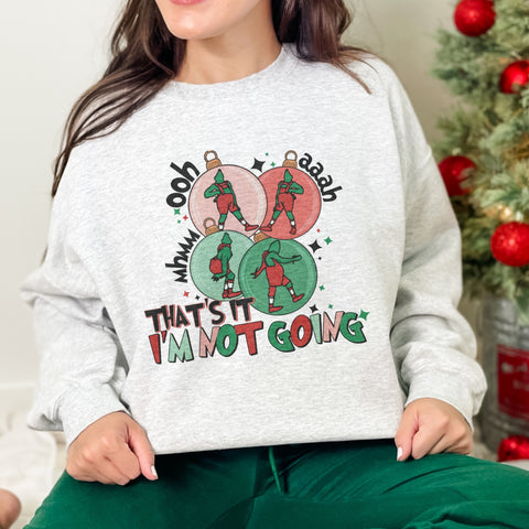 That’s It, I’m Not Going Christmas Ornaments Unisex Heavy Blend Crewneck Sweatshirt