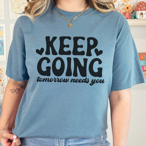 Keep Going, Tomorrow Needs You Mental Health Comfort Colors Unisex Garment-Dyed T-shirt