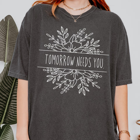 Tomorrow Needs You Floral Mental Health Comfort Colors Unisex Garment-Dyed T-shirt