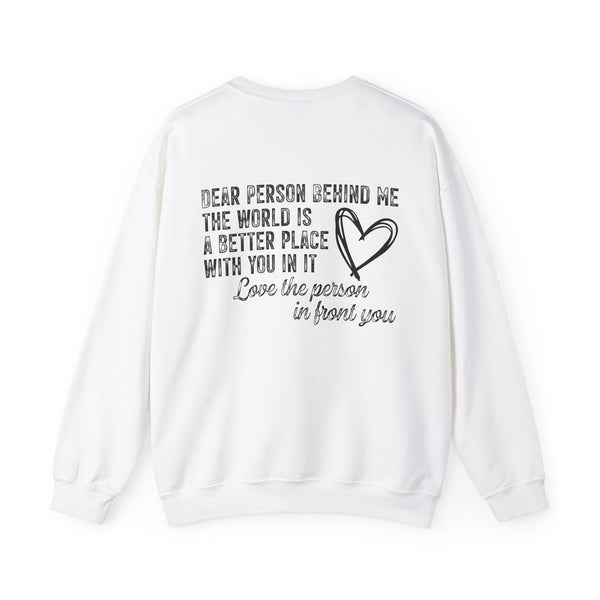 Dear Person Behind Me, The World is a Better Place With You In It Unisex Heavy Blend Crewneck Sweatshirt