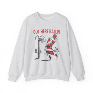 Out Here Ballin’ Funny Santa Christmas Basketball Unisex Heavy Blend Crewneck Sweatshirt