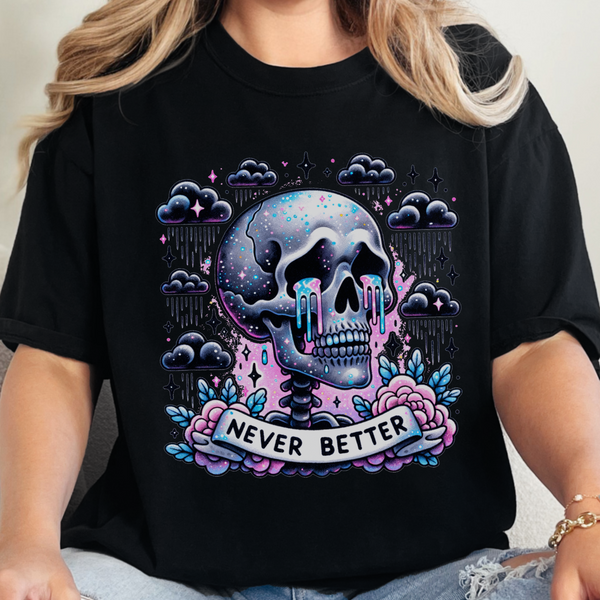 Never Better Sarcastic Skeleton Mental Health Comfort Colors Unisex Garment-Dyed T-shirt