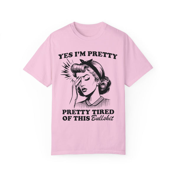 Pretty Tired of This Funny Comfort Colors Unisex Garment-Dyed T-shirt