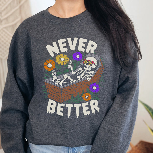 Never Better Flowers Skeleton Coffin Unisex Heavy Blend Crewneck Sweatshirt