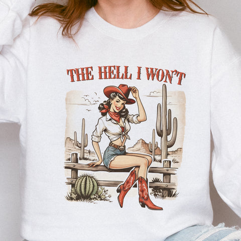 The Hell I Won’t Western Unisex Crewneck Sweatshirt