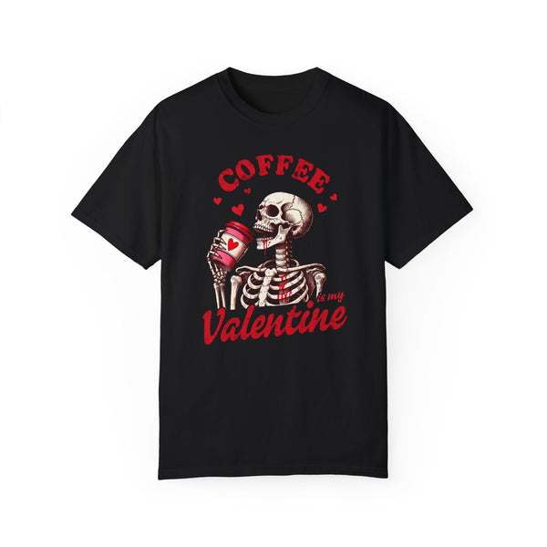 Coffee is my Valentine Skull Comfort Colors Unisex Garment-Dyed T-shirt