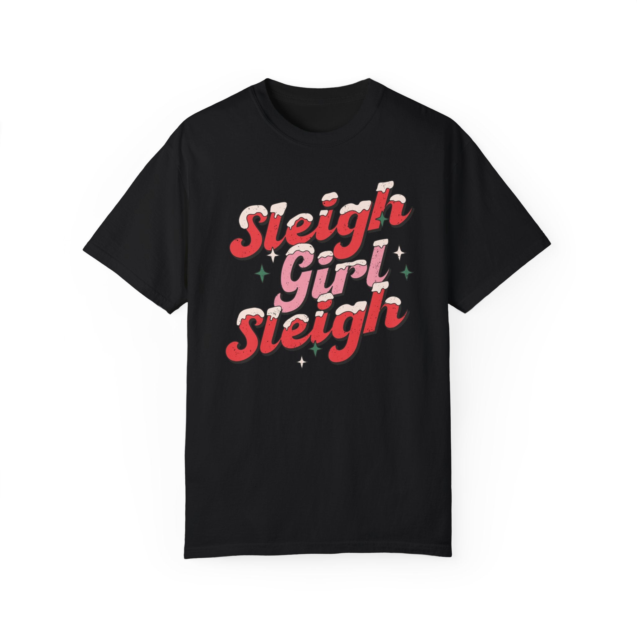 Sleigh Girl Sleigh Christmas Comfort Colors Unisex Garment-Dyed T-shirt