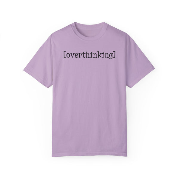 Overthinking Anxious Comfort Colors Unisex Garment-Dyed T-shirt