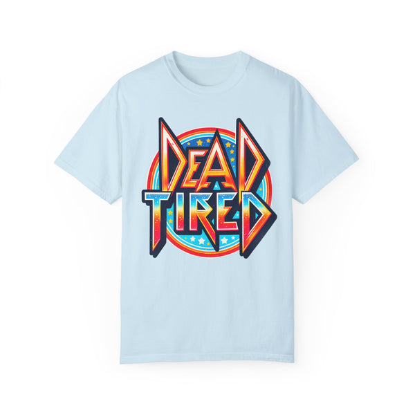 Dead Tired Rock Band Comfort Colors Unisex Garment-Dyed T-shirt