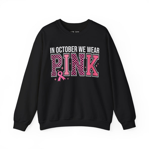 In October We Wear Pink Breast Cancer Awareness Unisex Heavy Blend Crewneck Sweatshirt