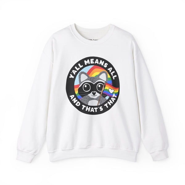 Y'all Means All and That's That Raccoon Pride Unisex Heavy Blend Crewneck Sweatshirt