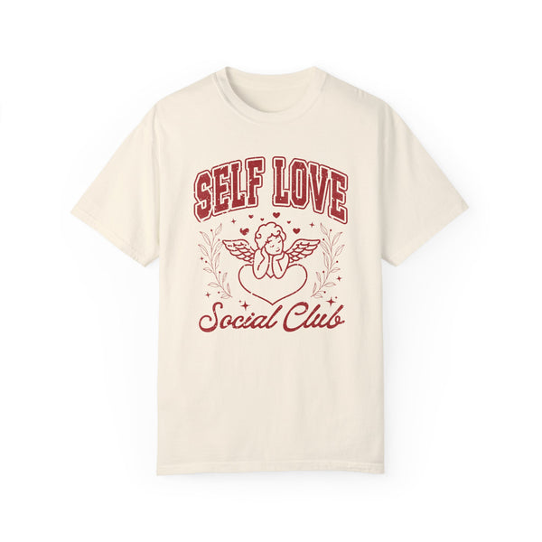 Self Love Social Club Valentine Comfort Colors Unisex Garment-Dyed T-shirt