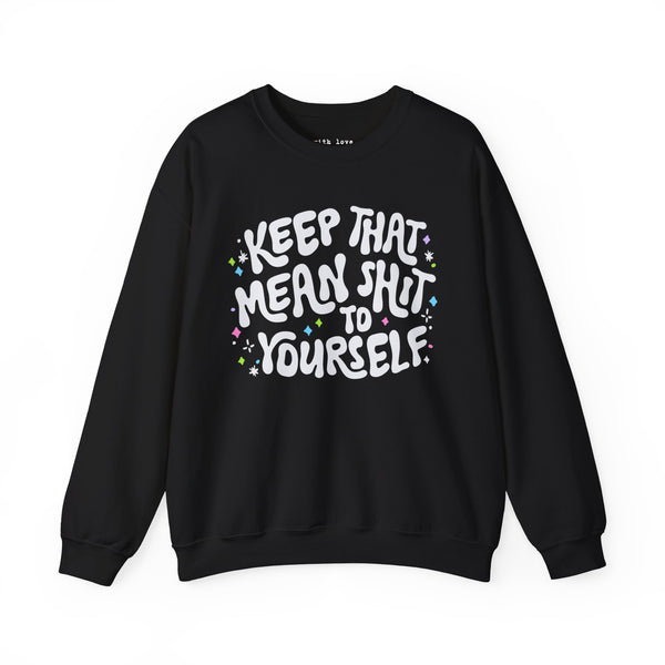 Keep That Mean Shit To Yourself Unisex Heavy Blend Crewneck Sweatshirt