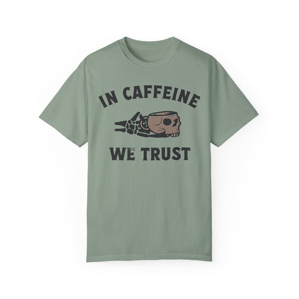 In Caffeine We Trust Skull Coffee Comfort Colors Unisex Garment-Dyed T-shirt