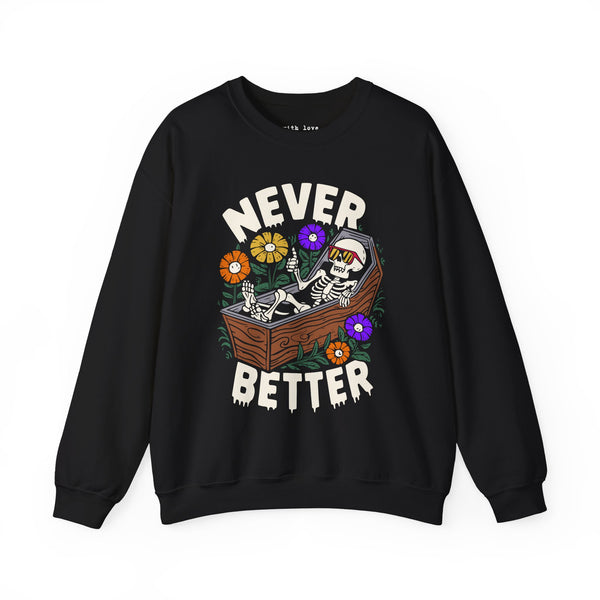 Never Better Flowers Skeleton Coffin Unisex Heavy Blend Crewneck Sweatshirt