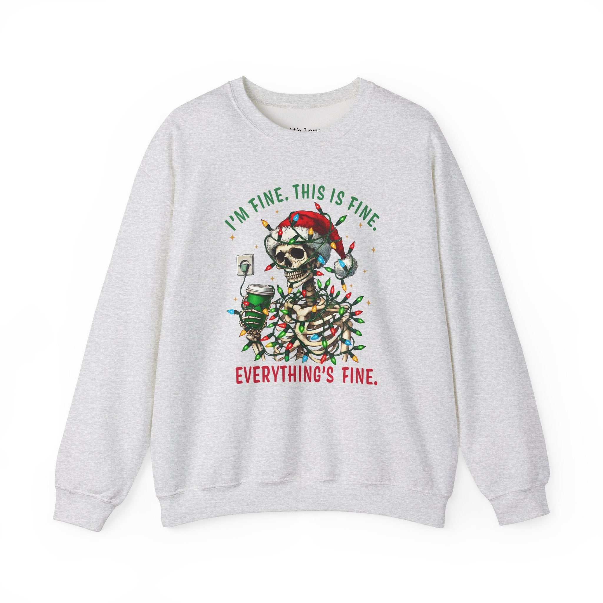 I’m Fine. This is Fine. Everything’s Fine. Christmas Skeleton Unisex Heavy Blend Crewneck Sweatshirt