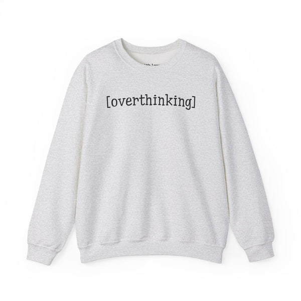 Overthinking Anxious Unisex Heavy Blend Crewneck Sweatshirt