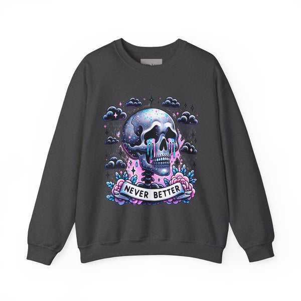 Never Better Sarcastic Skeleton Mental Health Unisex Heavy Blend Crewneck Sweatshirt