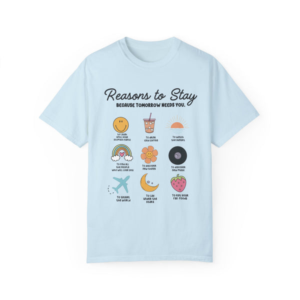 Reasons to Stay Tomorrow Needs You Mental Health Comfort Colors Unisex Garment-Dyed T-shirt