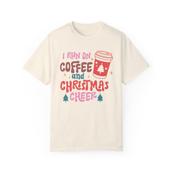 I Run on Coffee and Christmas Cheer Comfort Colors Unisex Garment-Dyed T-shirt