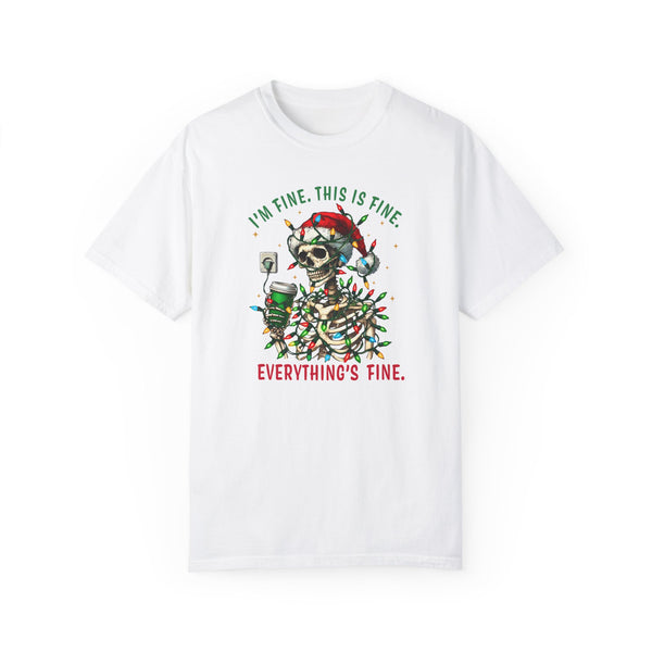 I’m Fine. This is Fine. Everything’s Fine. Christmas Skeleton Comfort Colors Unisex Garment-Dyed T-shirt